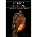 Satan's Generals: Overcoming Principalities and Powers