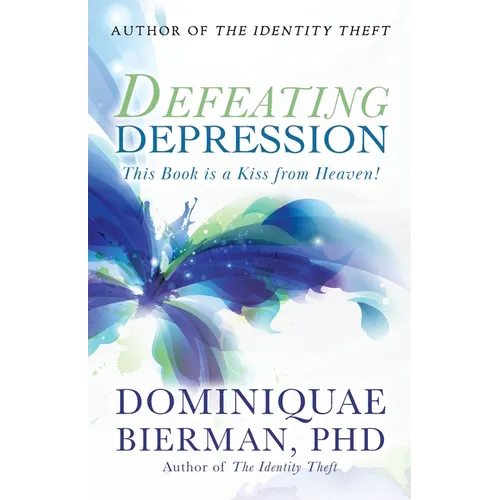 Defeating Depression: This Book is a Kiss from Heaven!