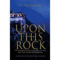 Upon This Rock: The Kingdom of God, The Voice of God, and the Third Reformation