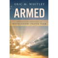 Armed: Principles for Developing An Intercessory Prayer Team