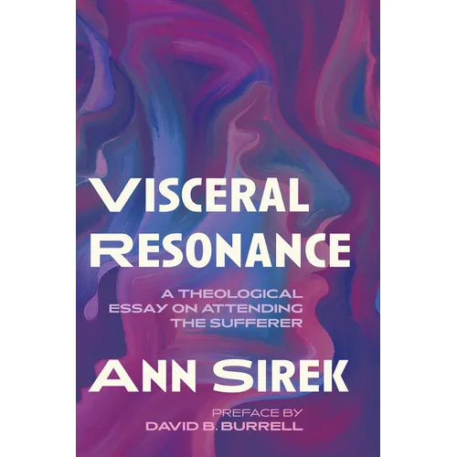 Visceral Resonance: A Theological Essay on Attending the Sufferer