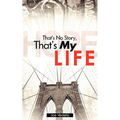 That's No Story, That's My Life