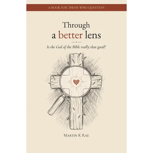 Through a better lens: Is the Biblical God really that good?!