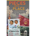 Pieces Into Place: A Story of Faith, Prayer and God's Ultimate Plan for a Family