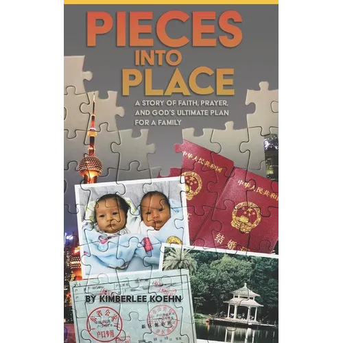 Pieces Into Place: A Story of Faith, Prayer and God's Ultimate Plan for a Family