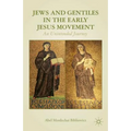 Jews and Gentiles in the Early Jesus Movement: An Unintended Journey
