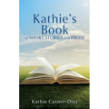 Kathie's Book of Short Stories and Prose