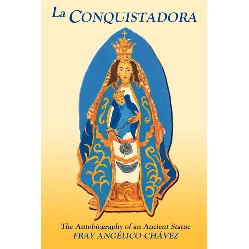 La Conquistadora (Chavez): The Autobiography of an Ancient Statue