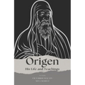 Origen: His Life and Teachings