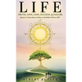Life: Truth, Love, Loss Success, & Failure: Quotes & Advice from a Father to his KIds to Win in LIFE