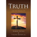 Truth: Can You Handle It?
