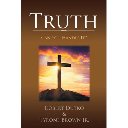 Truth: Can You Handle It?