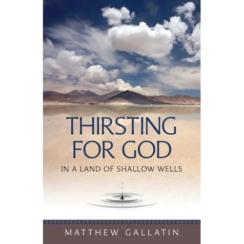 Thirsting for God: In a Land of Shallow Wells