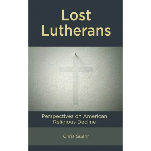 Lost Lutherans: Perspectives on American Religious Decline