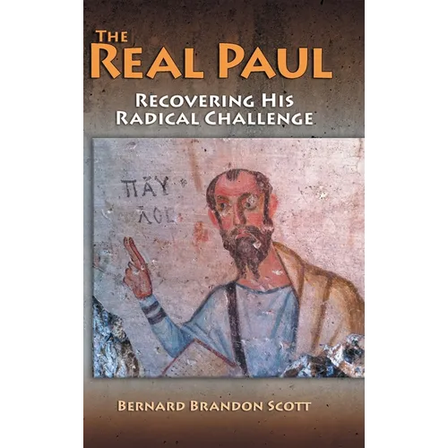 Real Paul: Recovering His Radical Challenge