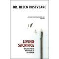 Living Sacrifice: Willing to Be Whittled as an Arrow