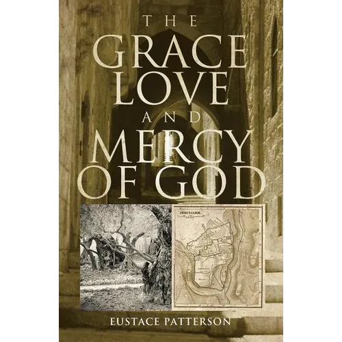 The Grace, Love and Mercy of God