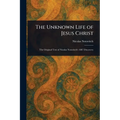The Unknown Life of Jesus Christ
