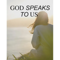 God Speaks to Us