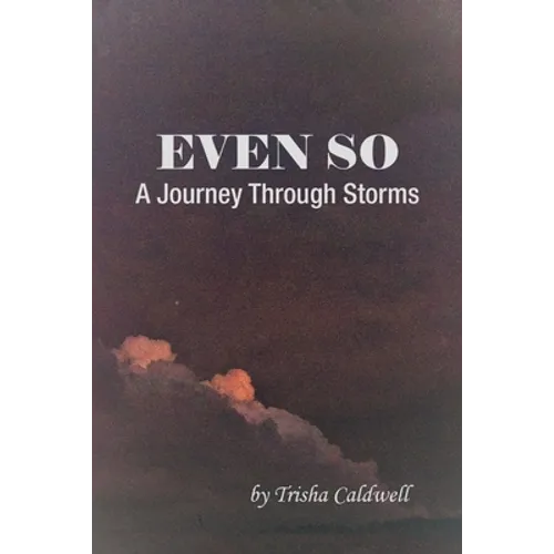 Even So: A Journey Through Storms