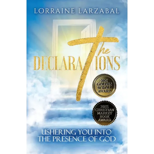 The Declarations: Ushering You Into the Presence of God