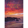The Phenomenon of Prophetic Prayer