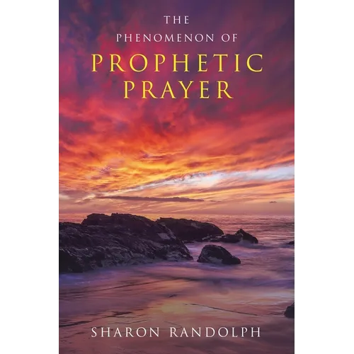 The Phenomenon of Prophetic Prayer