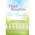 Think Kingdom. Be Family.