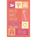 Biblical Names for God: An Abecedarian Anthology of Spiritual Reflections for Anytime