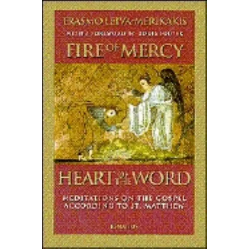 Fire of Mercy, Heart of the Word: Meditations on the Gospel According to St. Matthew Volume 1