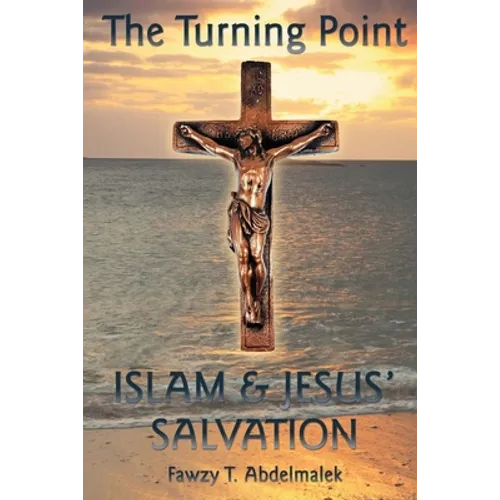 The Turning Point: Islam & Jesus Salvation