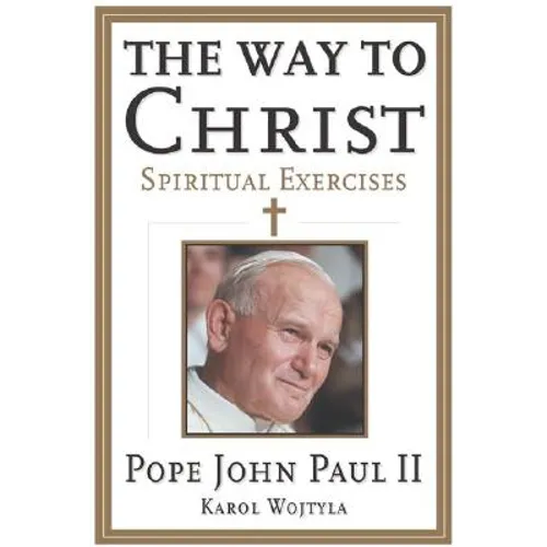 The Way to Christ: Spiritual Exercises