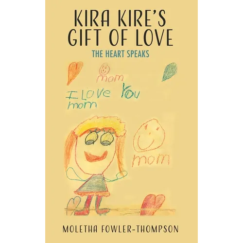 Kira Kire's Gift of Love: The Heart Speaks