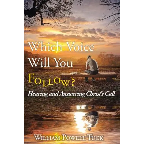Which Voice Will You Follow: Hearing and Answering Christ's Call