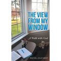 The View from My Window: A Walk with God