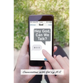 Hey God, Can We Talk?: Conversations with God