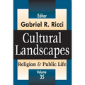 Cultural Landscapes: Religion & Public Life, Volume 35