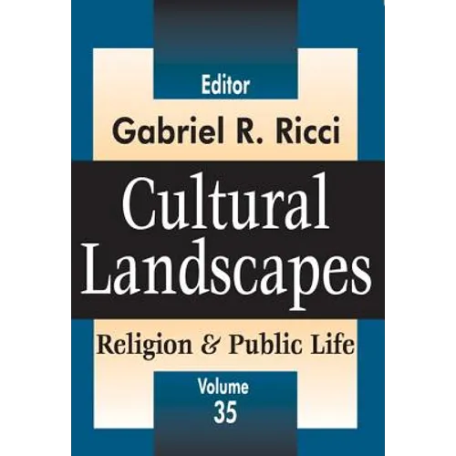 Cultural Landscapes: Religion & Public Life, Volume 35