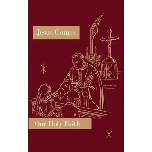Jesus Comes: Our Holy Faith Series