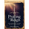 Praying For Reign: Never Underestimate The Power And Impact Of Your Prayers