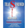Transformed: Soul, Mind & Body