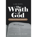 1,260 Days: the Wrath of God: A Layperson's Perspective of Revelation