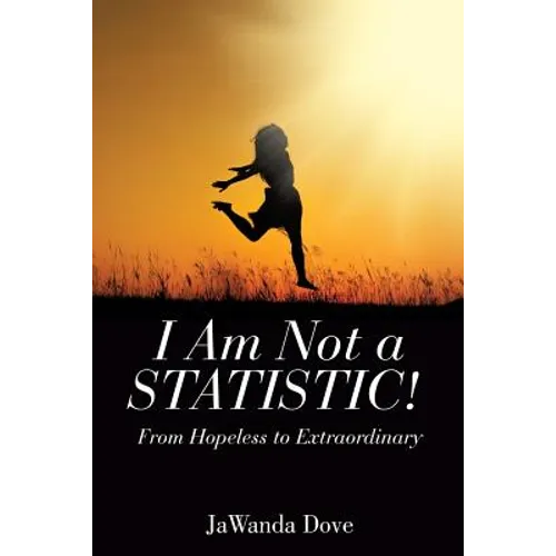 I Am Not a Statistic!