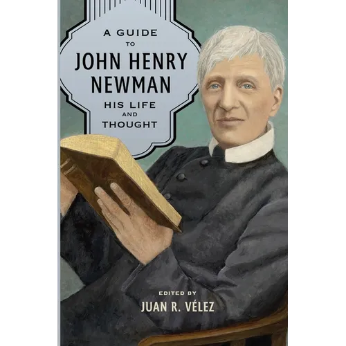 A Guide to John Henry Newman