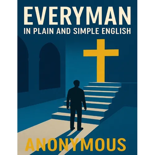 Everyman In Plain and Simple English