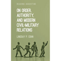 On Order, Authority, and Modern Civil-Military Relations