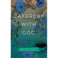 Daybreak with God: Inspirational Thoughts to Start Your Day God's Way