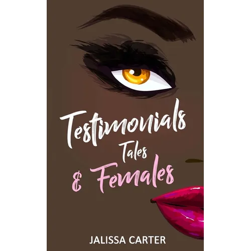 Testimonials, Tales, & Females