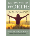 Know Your Worth: You Are Not Your Past