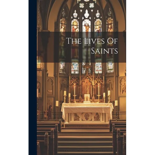The Lives Of Saints
